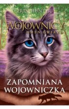Zapomniana wojowniczka. Wojownicy. Omen Gwiazd. Tom 5