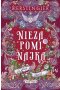 Niezapominajka. Tom III. Co spaja świat