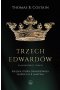 Plantageneci Tom 3 Trzej Edwardowie
