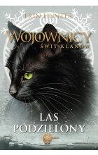 Las podzielony. Wojownicy. Świt klanów. Tom 5