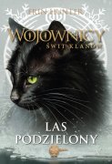 Las podzielony. Wojownicy. Świt klanów. Tom 5 