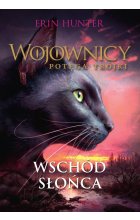 Wschód słońca. Wojownicy. Potęga Trójki. Tom 6 wyd. 2023