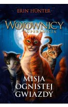 Misja Ognistej Gwiazdy. Wojownicy. Superedycja. Tom 1 wyd. 2022
