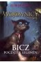 Bicz. Wojownicy. Manga. Tom 1