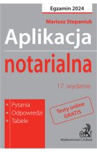 Aplikacja notarialna 2024. Pytania, odpowiedzi, tabele + dostęp do testów online