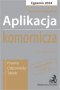 Aplikacja komornicza 2024. Pytania, odpowiedzi, tabele + dostęp do testów online