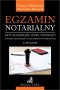 Egzamin notarialny 2024. Akty notarialne i inne czynności - projekty rozwiązań z egzaminów notarialnych wyd.10 / 2024