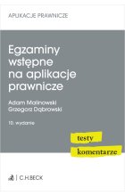 Egzaminy wstępne na aplikacje prawnicze. Testy, komentarze Wyd.10