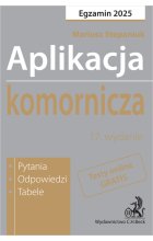 Aplikacja komornicza 2025. Pytania, odpowiedzi, tabele + dostęp do testów online Wyd.17