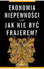 Ekonomia niepewności- jak nie być frajerem