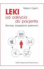 Leki od odkrycia do pacjenta. Wymiary zarządzania systemem