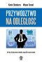Przywództwo na odległość jak być skutecznym przywódcą zespołów rozproszonych