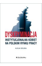 Dyskryminacja instytucjonalna kobiet na polskim rynku pracy