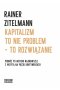 Kapitalizm to nie problem to rozwiązanie