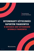 Determinanty użyteczności raportów finansowych w kontekście grup użytkowników informacji finansowych