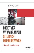 Logistyka w wybranych służbach mundurowych. Straż pożarna