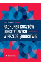 Rachunek kosztów logistycznych w przedsiębiorstwie (Wyd. III)