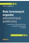 Rola terenowych organów administracji publicznej w zapewnianiu bezpieczeństwa i porządku publicznego w Polsce