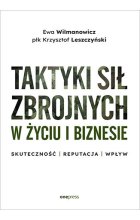Taktyki sił zbrojnych w życiu i biznesie. Skuteczność, reputacja, wpływ