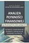 Analiza płynności finansowej przedsiębiorstwa. Płynność strukturalna, płynność potencjalna, zdolność płatnicza