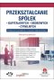 Przekształcanie spółek: kapitałowych, osobowych, cywilnych