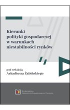 Kierunki polityki gospodarczej w warunkach niestabilności rynków