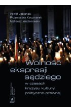 Wolność ekspresji sędziego w czasach kryzysu kultury polityczno-prawnej