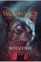 Widzenie. Wojownicy. Potęga Trójki. Tom 1