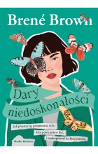 Dary niedoskonałości. Jak przestać się przejmować tym, kim powinniśmy być, i zaakceptować to, kim jesteśmy Outlet