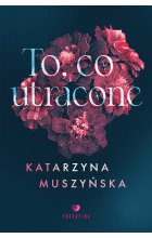 To, co utracone