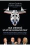 Jak zrobić statek kosmiczny O bandzie awanturników, zaciętym wyścigu oraz o narodzinach prywatnej astronautyki