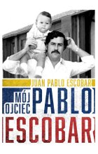 Mój ojciec Pablo Escobar