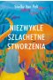 Niezwykle szlachetne stworzenia