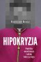 Hipokryzja. Pedofilia wśród księży i układ, który ją kryje