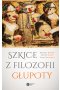 Szkice z filozofii głupoty