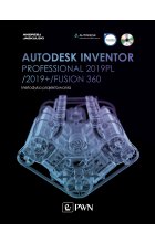 Autodesk Inventor Professional 2019PL / 2019 + / Fusion 360. Metodyka projektowania ( + płyta CD)