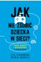 Jak nie zgubić dziecka w sieci