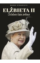 Elżbieta II. Ostatnia taka królowa