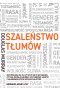 Szaleństwo tłumów. Gender, rasa, tożsamość