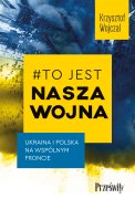 #To jest nasza wojna