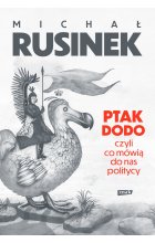 Ptak Dodo, czyli co mówią do nas politycy