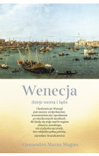 Wenecja. Dzieje morza i lądu