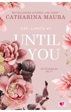 Until You. Aż pojawiłaś się ty. Off-Limits. Tom 1