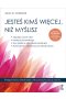Jesteś kimś więcej, niż myślisz