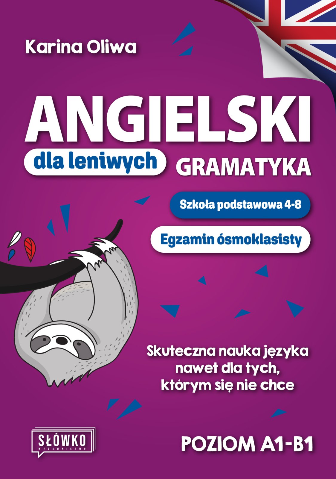 Egzamin ósmoklasisty Język Angielski ćwiczenia Online Angielski dla leniwych. Gramatyka. Szkoła podstawowa 4-8. Egzamin
