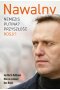 Nawalny. Nemezis Putina? Przyszłość Rosji?