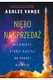 Niebo na sprzedaż. Wizjonerzy, którzy ruszyli na podbój kosmosu
