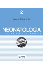 Neonatologia i opieka nad noworodkiem. Tom 2