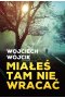 Miałeś tam nie wracać
