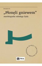 „Płonęli gniewem”
